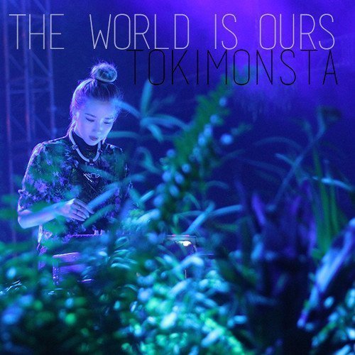 the-world-is-ours-tokimonsta-single-artwork