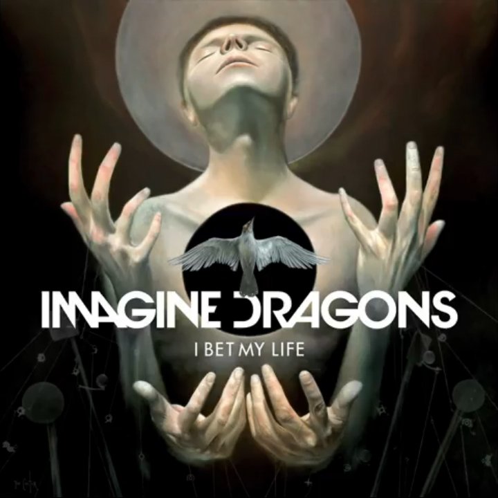 i-bet-my-life-imagine-dragons-youtube-audio-stream-lyrics