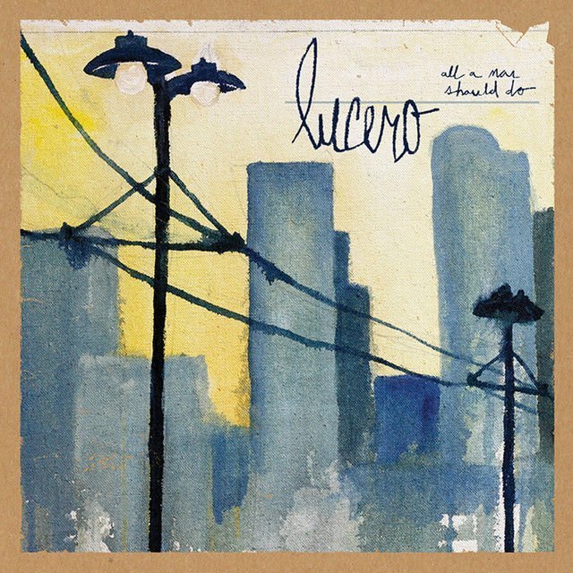 lucero-all-a-man-should-do-album-cover-art