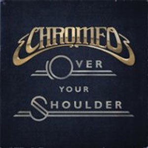 chromeo-over-your-shoulder-free-download-audio-stream