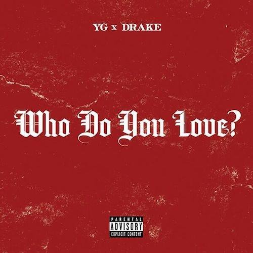 Yg-Drake-Who-Do-You-Love-dj-mustard-single-artwork