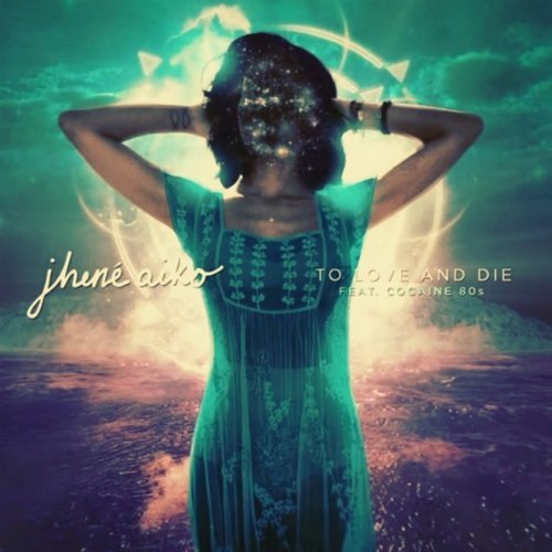 jhene-aiko-to-love-and-die-Single-Featuring-Cocaine-80s