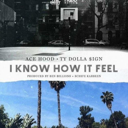 ace-hood-ty-dolla-sign-i-know-how-it-feels-soundcloud-audio-stream