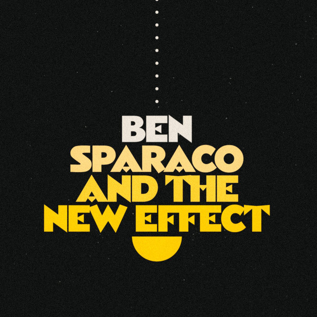 image for artist Ben Sparaco and The New Effect